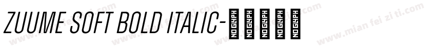 Zuume Soft Bold Italic字体转换